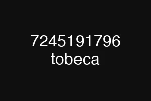 7245191796 tobeca