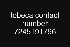 tobeca contact number 7245191796